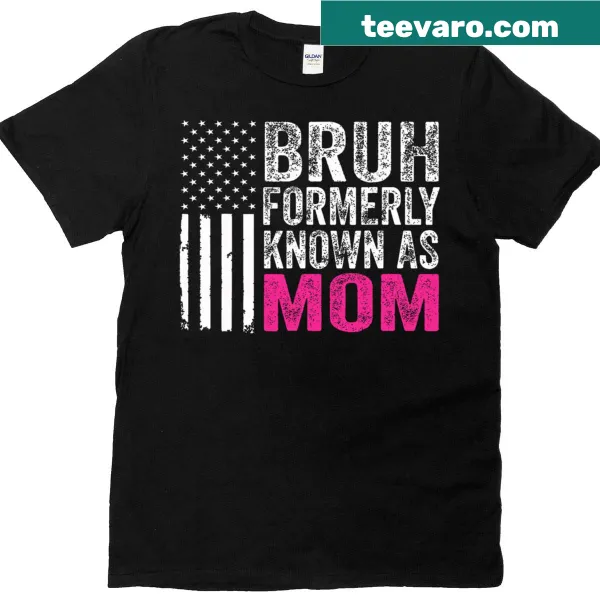 Funny T-shirt for moms with Bruh Formally Known As text