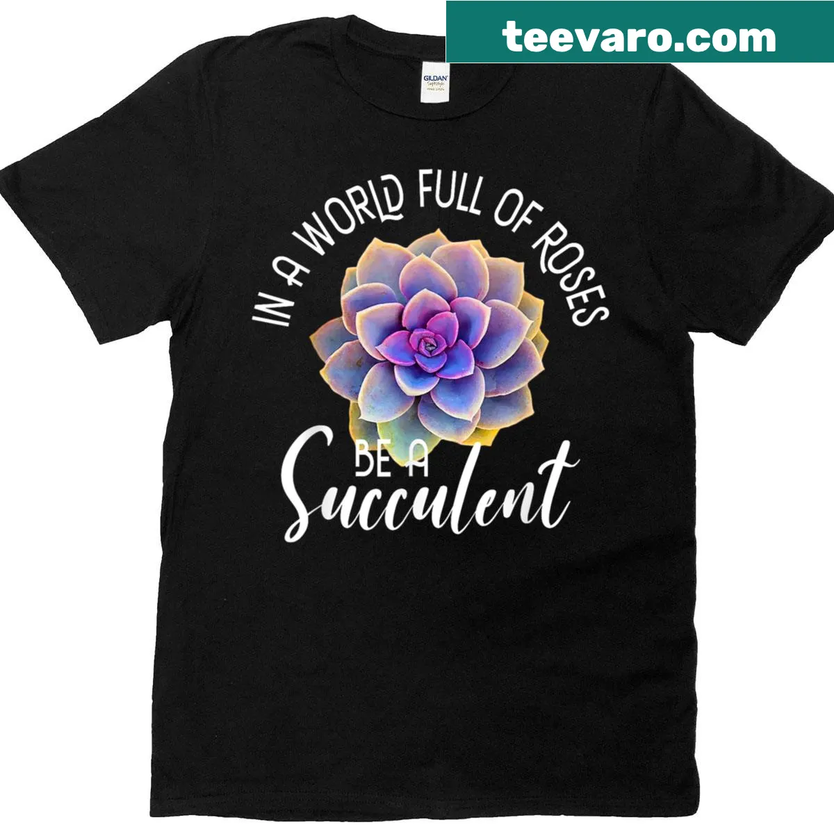 Inspirational T-shirt with 'In A World Full Of Roses Be A Succulent' text — on a men's t-shirt