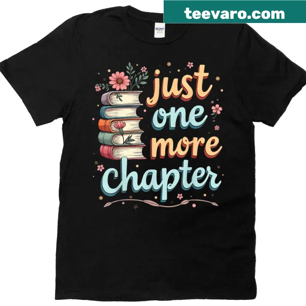 Floral T-shirt with 'Just One More Chapter' text for book lovers.