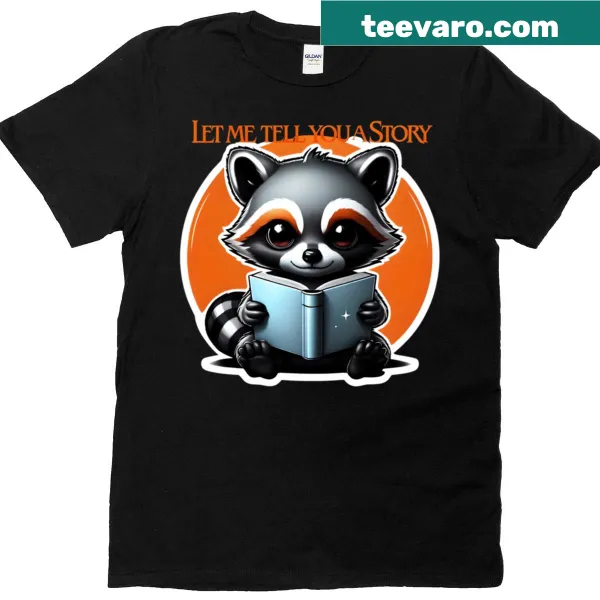Oversized t-shirt featuring a raccoon and the phrase 'Let Me Tell You A Story.'