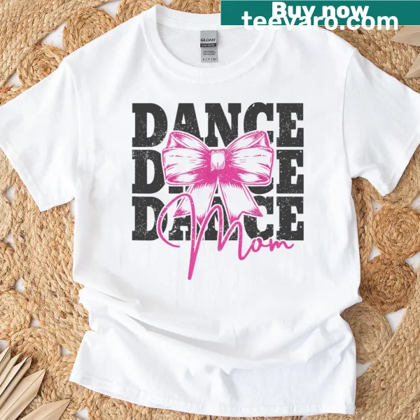 Funny T-shirt celebrating dance moms with playful text
