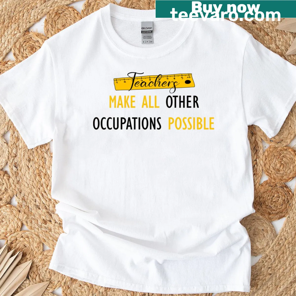 Typography tee that reads 'Teachers Make All Other Occupations Possible' — on a men's t-shirt
