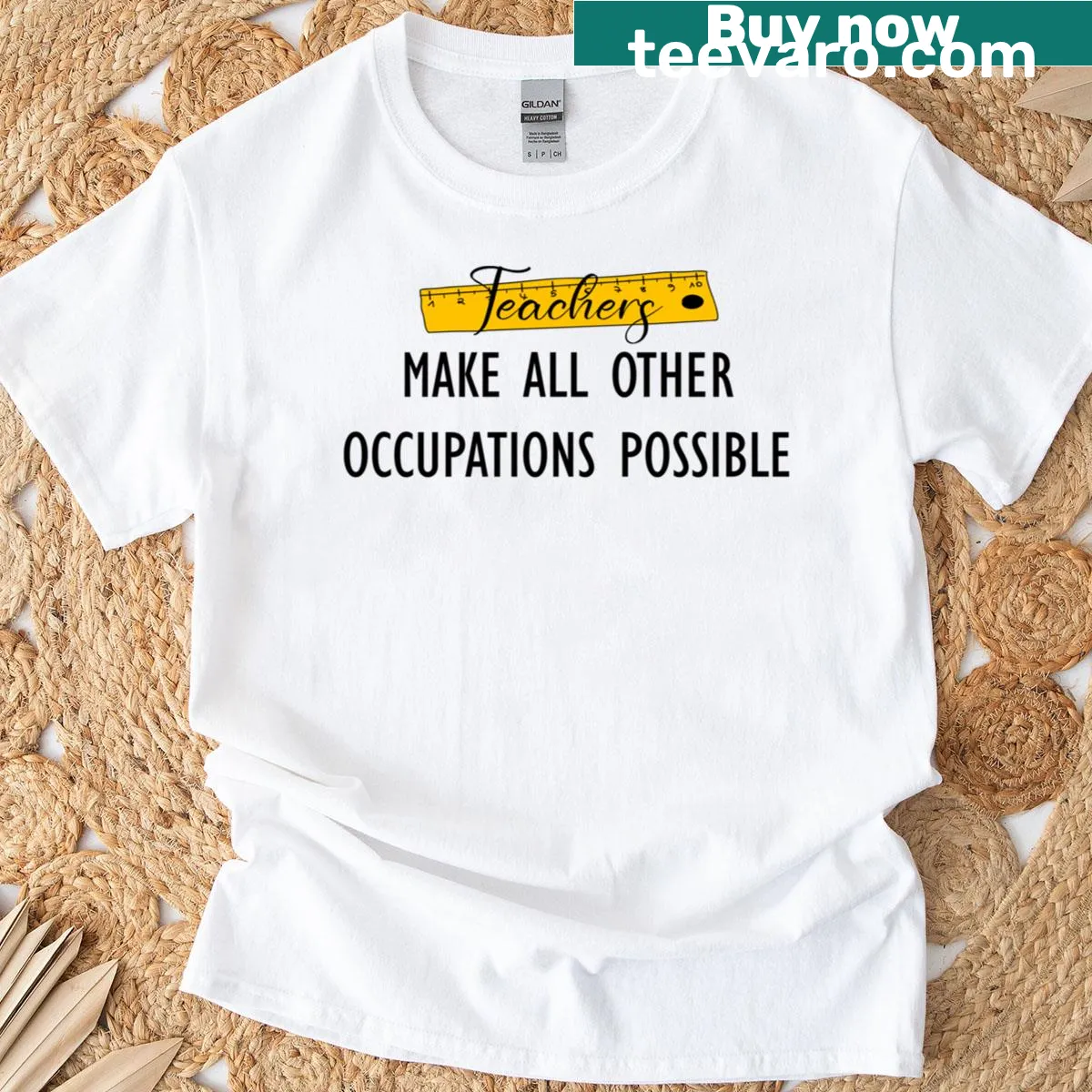 Typography tee stating 'Teachers Make All Other Occupations Possible' — on a men's t-shirt