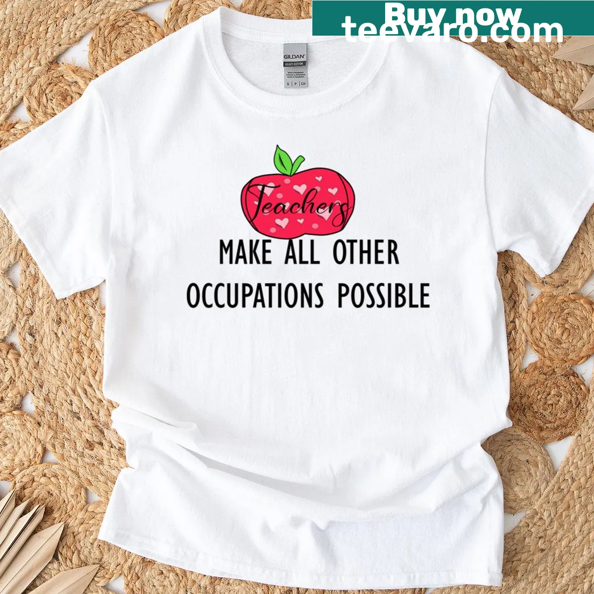 Graphic tee stating Teachers Make All Other Occupations Possible — on a men's t-shirt