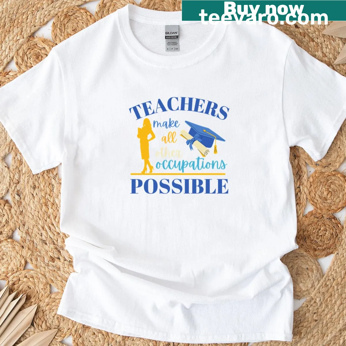 T-shirt with the phrase 'Teachers Make All Other Occupations Possible' in bold typography — on a men's t-shirt