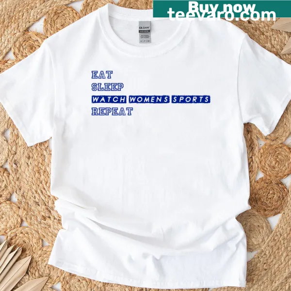 T-shirt with 'Eat Sleep Watch Women's Sports Repeat' design
