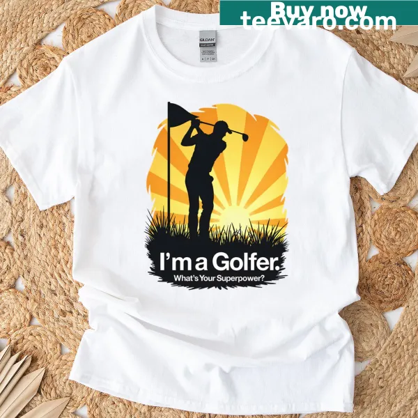 Funny golfer t-shirt with 'I'm A Golfer, What's Your Superpower?' text