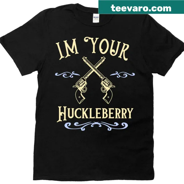 T-shirt featuring the phrase 'I'm Your Huckleberry' in playful typography