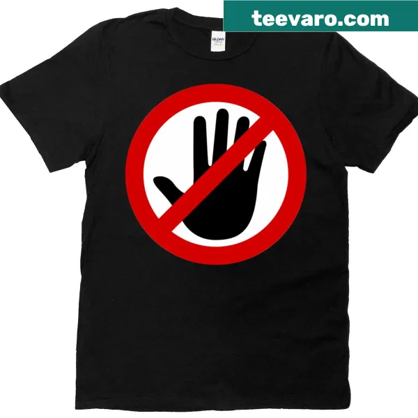 Bold 'Keep Your Hands Off' text on a classic t-shirt