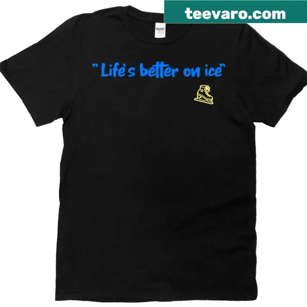 Classic T-shirt with text 'Life's Better On Ice'