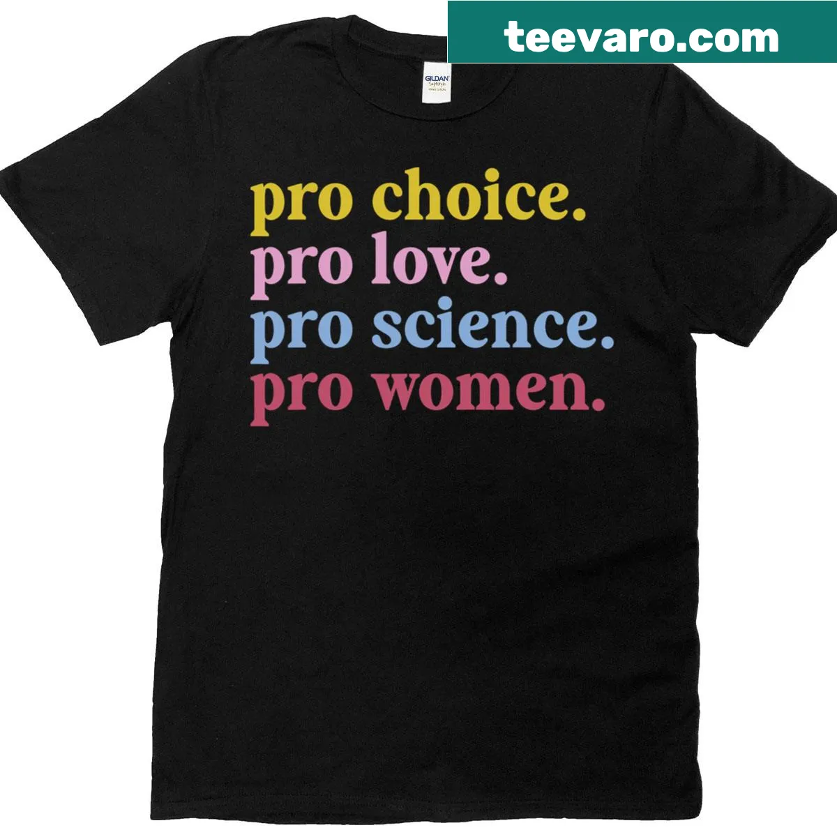 Pro Choice Pro Love Pro Science Pro Women T-shirt with empowering phrases — on a men's t-shirt