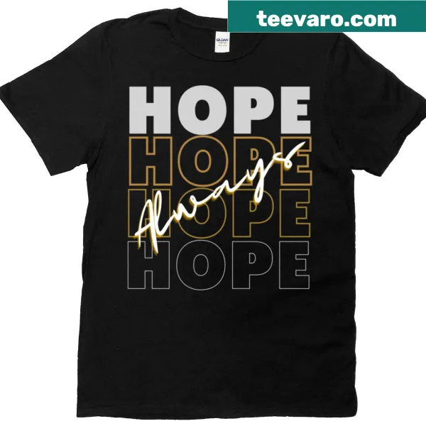 Modern typography t-shirt with the text Always Hope