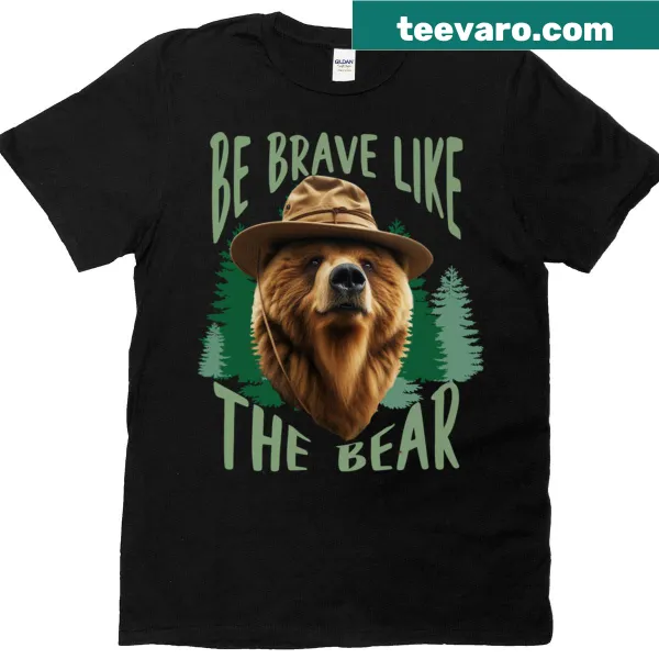 Motivational T-shirt with the message 'Be Brave Like The Bear' in bold typography