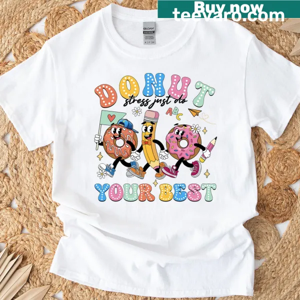 Cartoon donut with the phrase 'Donut Stress Just Do Your Best' on a T-shirt