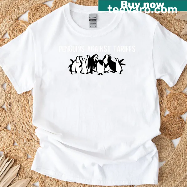 T-shirt with a humorous saying about penguins and tariffs
