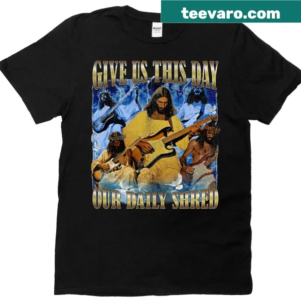 Inspirational t-shirt featuring the phrase 'Give Us This Day Our Daily Shred'