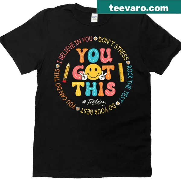 Teacher T-shirt with encouragement text for test day