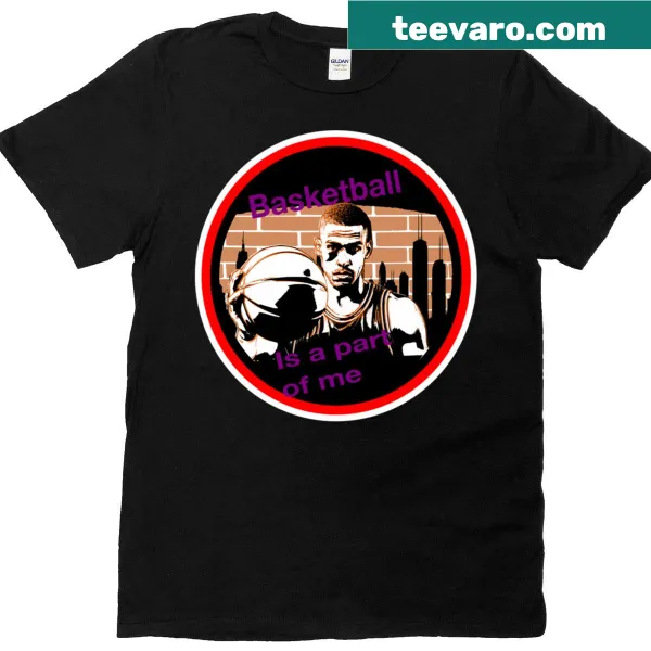 Classic t-shirt with text 'Basketball Is A Part Of Me'