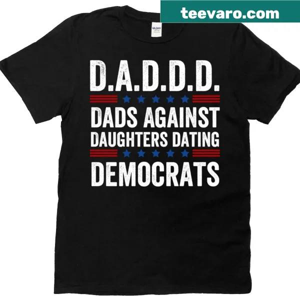 Humorous typography shirt for dads against daughters dating Democrats