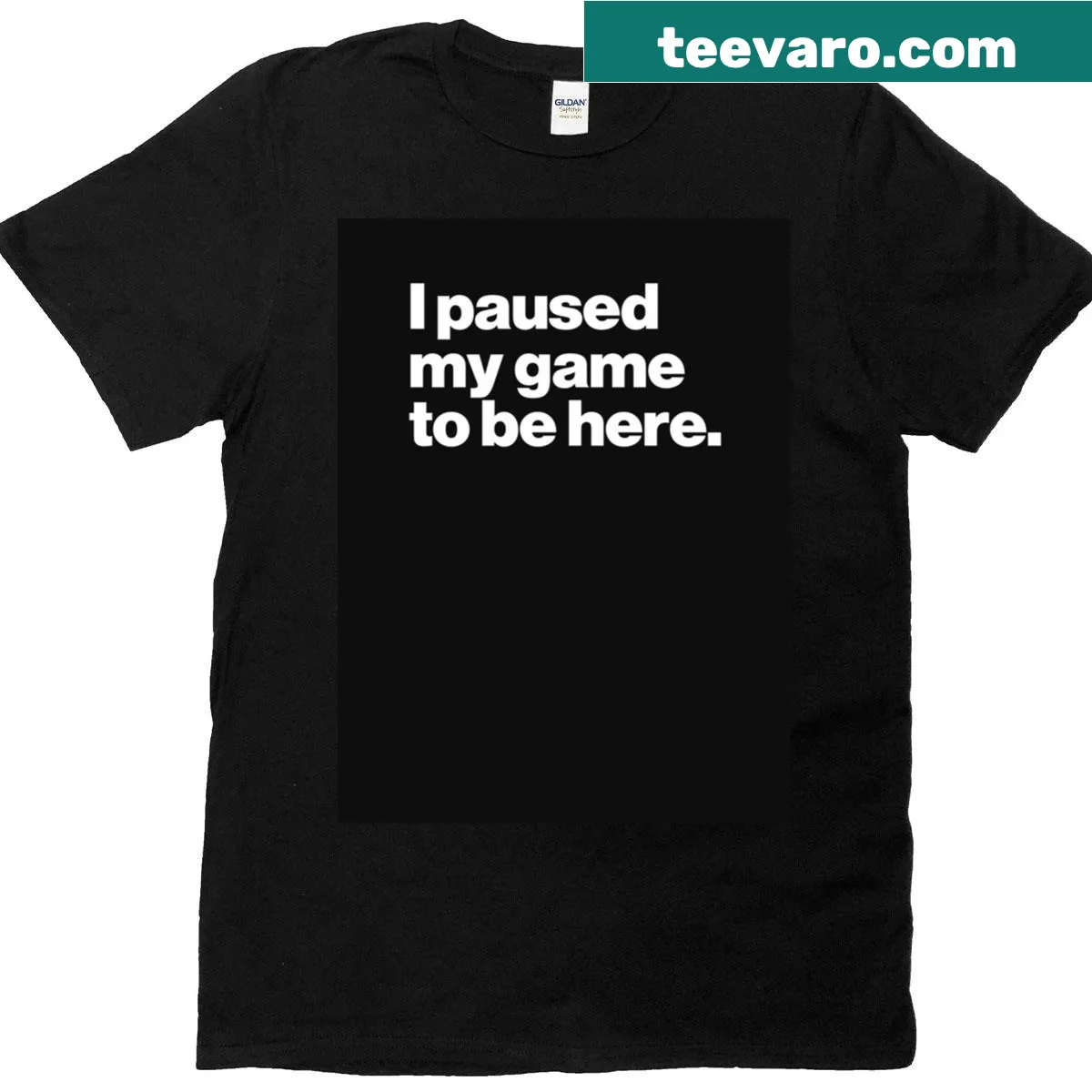 Funny 'I Paused My Game To Be Here' text on classic T-shirt — on a men's t-shirt