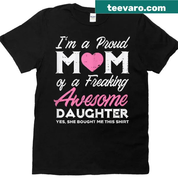 Funny t-shirt for proud moms of awesome daughters with playful text.