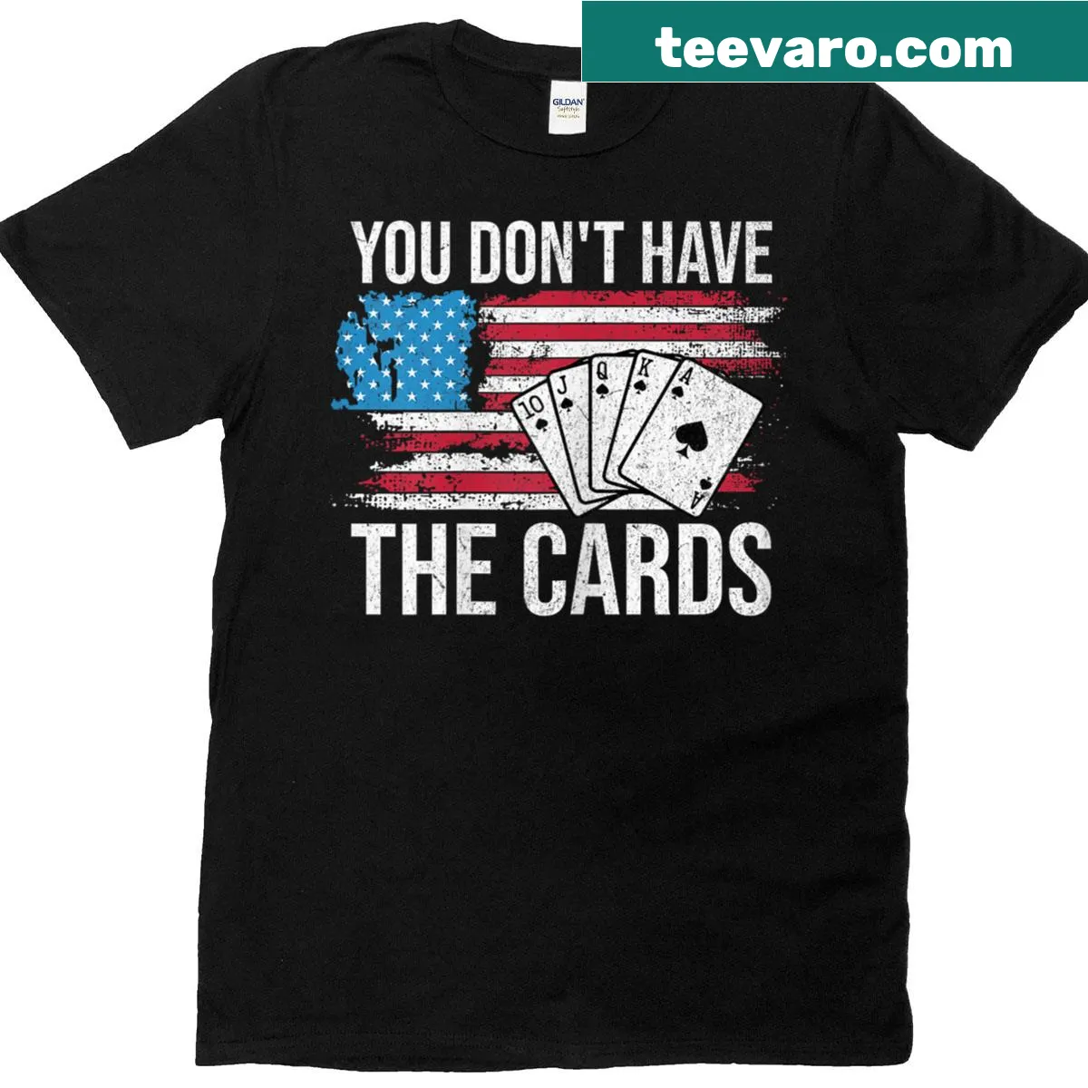 Retro American flag t-shirt with bold text 'You Dont Have The Cards' — on a men's t-shirt