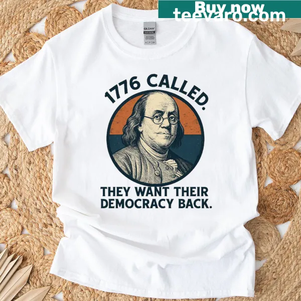 Political satire T-shirt with Ben Franklin and the phrase 1776 Called