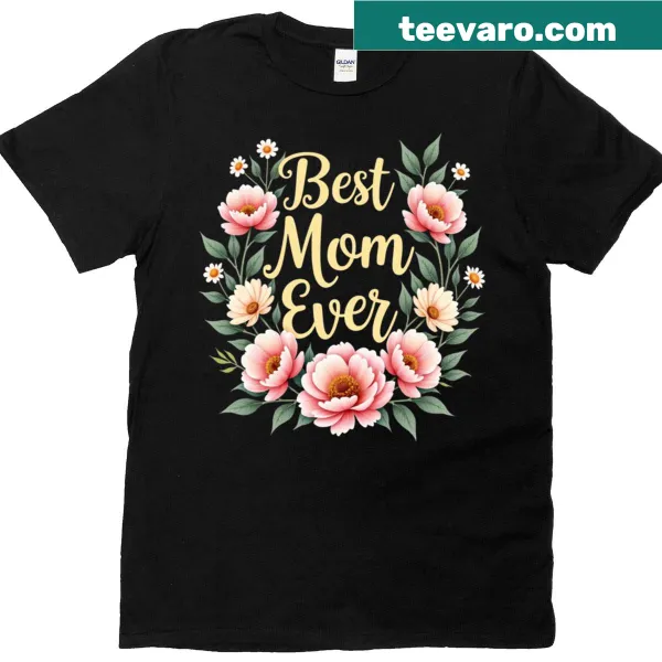 Classic Best Mom Ever T-shirt with bold typography