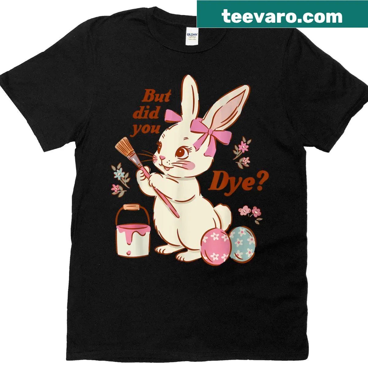 Funny bunny graphic with 'But Did You Dye?' text for Easter — on a men's t-shirt