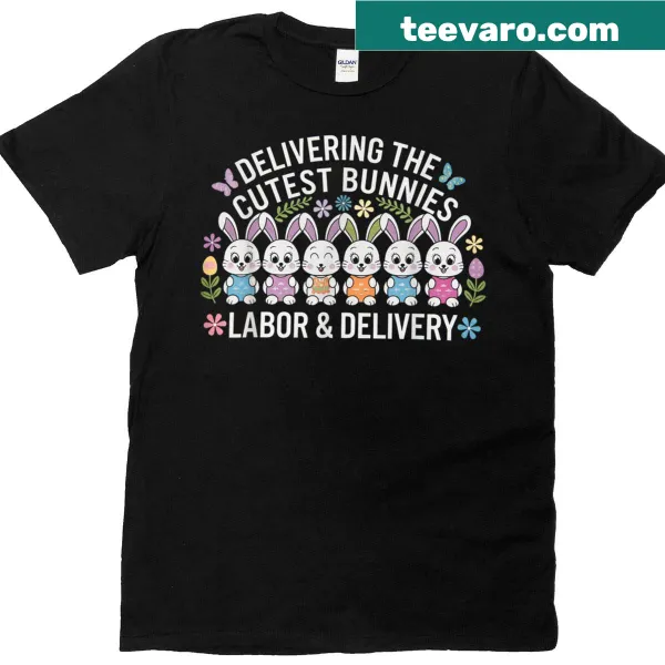 T-shirt featuring cute bunnies and 'Delivering The Cutest Bunnies' text for nurses