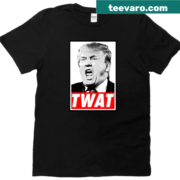 Bold text T-shirt with 'Twat' messaging about Donald Trump