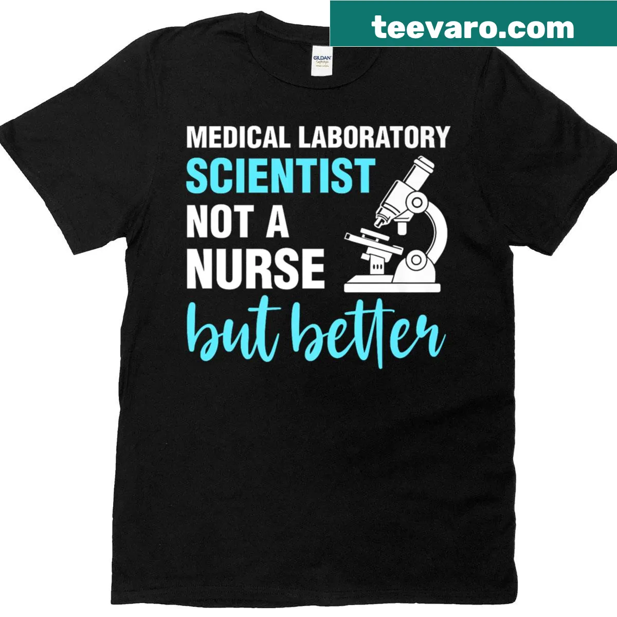 Humorous tee for medical lab scientists stating 'Not A Nurse But Better' in bold text — on a men's t-shirt