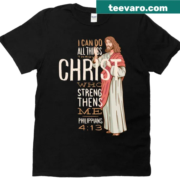 Inspirational t-shirt with 'I Can Do All Things Through Christ Jesus' text