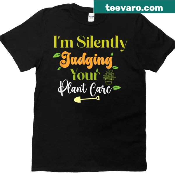 Funny t-shirt for plant lovers with judging quote