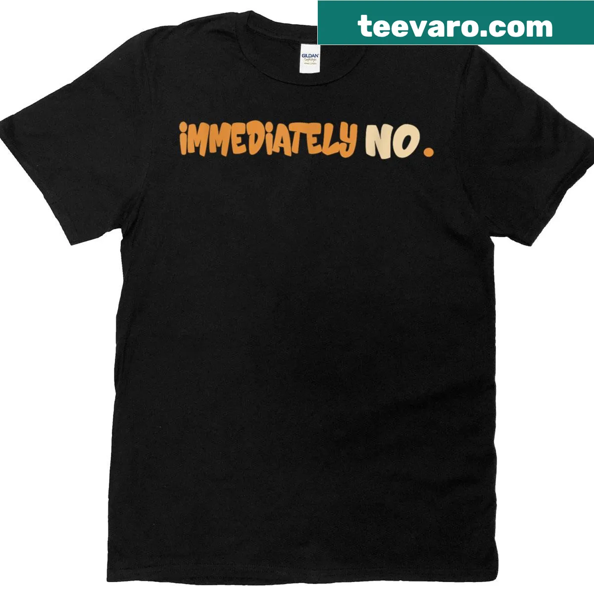 Sarcastic t-shirt featuring 'Immediately No' quote — on a men's t-shirt