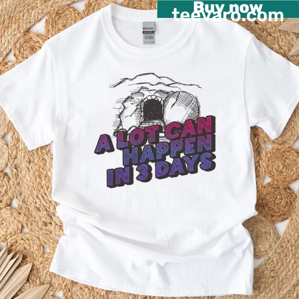 Classic t-shirt with 'A Lot Can Happen In 3 Days' Easter design.