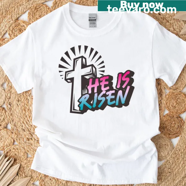 Easter t-shirt featuring the phrase 'He Is Risen' for religious expression