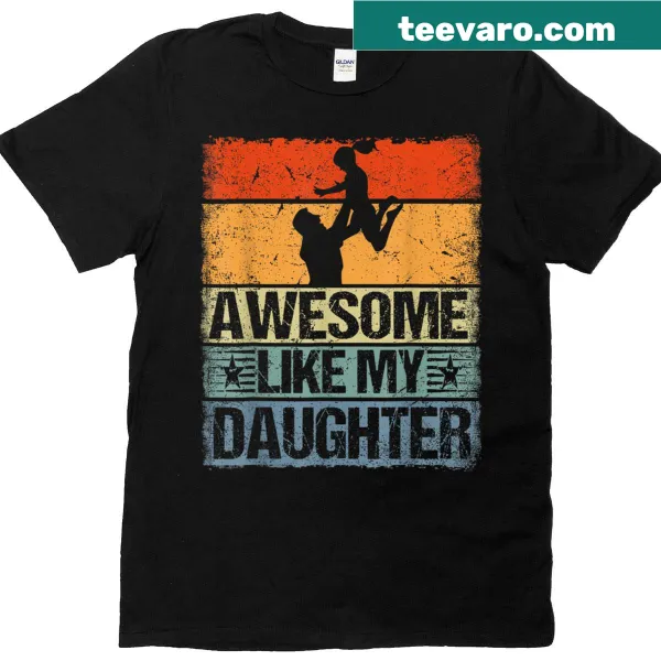 Funny Father's Day t-shirt with a phrase celebrating daughters