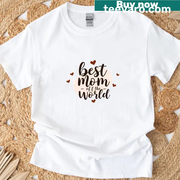 T-shirt with 'Best Mom Of The World' in modern typography