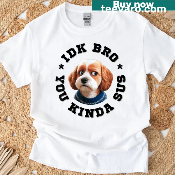T-shirt with a cute Cavachon dog and humorous quote