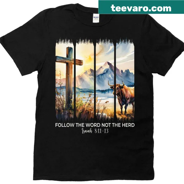 Christian faith t-shirt with Follow The Word Not The Herd text