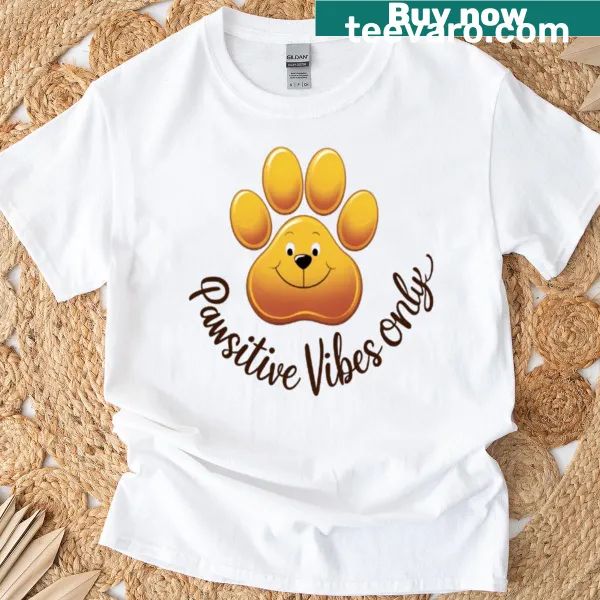 Uplifting dog-themed t-shirt with 'Pawsitive Vibes Only'