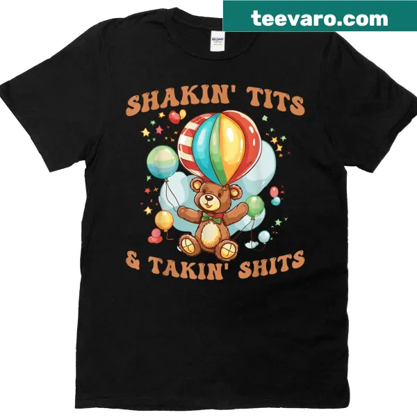 Funny T-shirt with 'Shakin Tits And Takin Shits' text