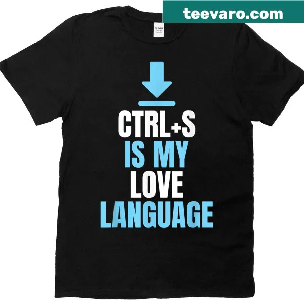 Funny t-shirt with 'Ctrls Is My Love Language' text for filmmakers