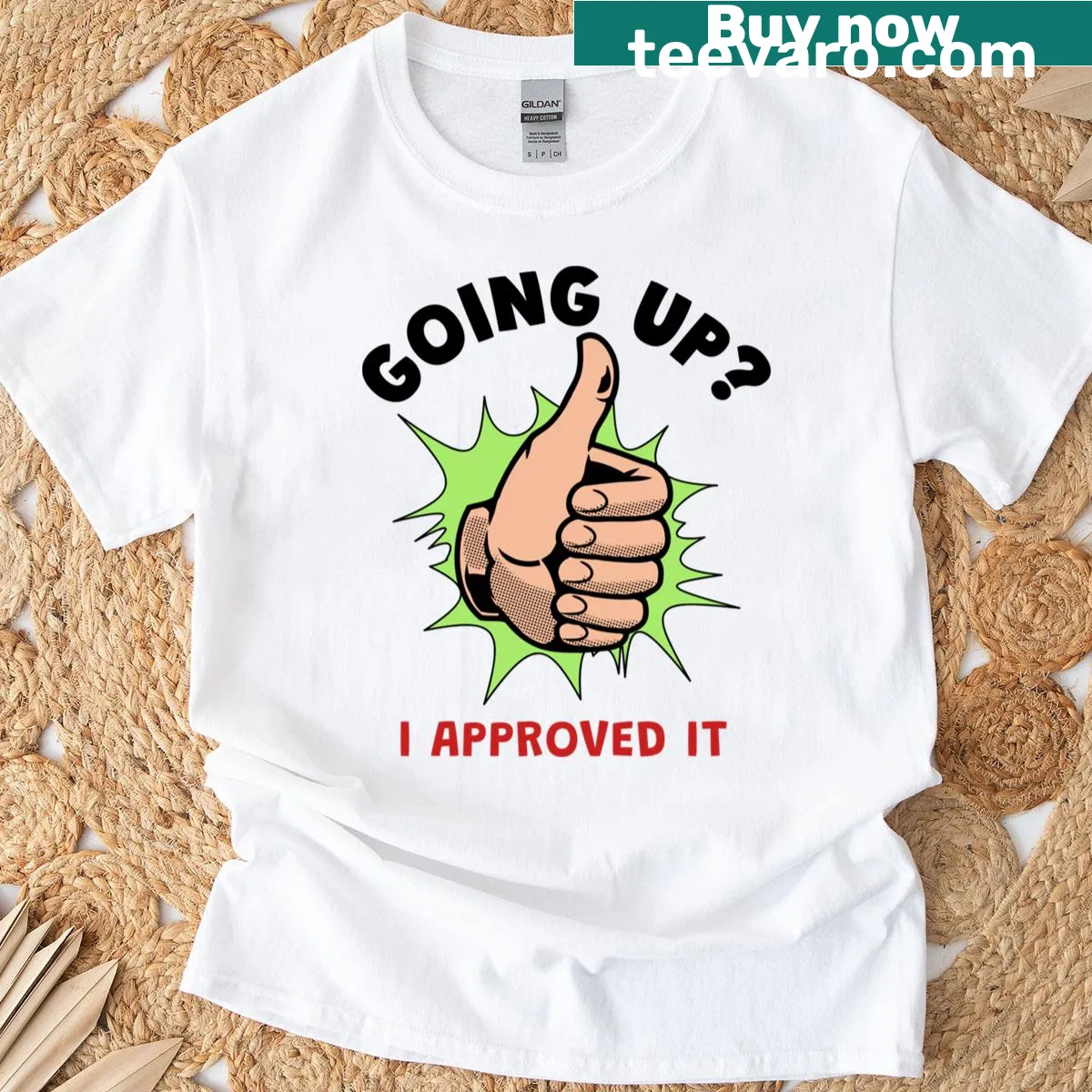 Funny typography shirt with 'Going Up I Approved It' — on a men's t-shirt