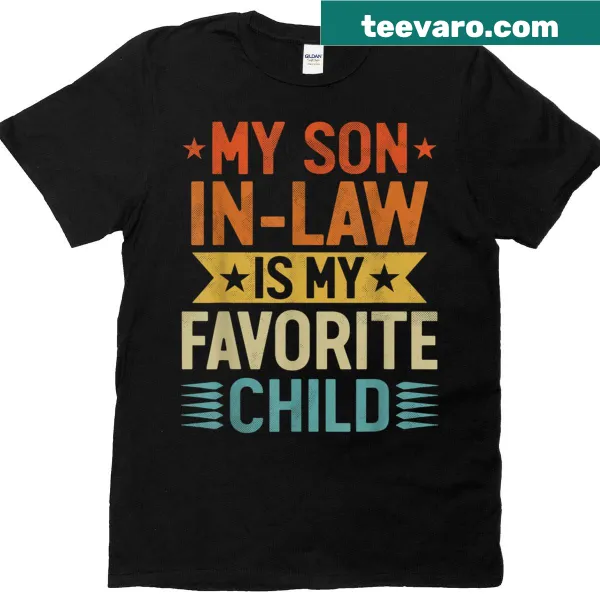 T-shirt featuring the phrase 'My Son-in-law Is My Favorite Child' in bold typography.