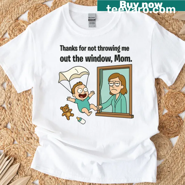 Humorous T-shirt expressing gratitude to mom