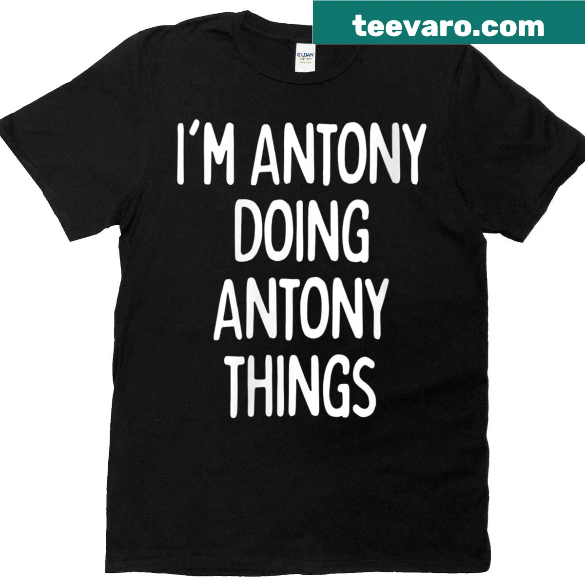 Funny T-shirt with 'I'm Antony Doing Antony Things' graphic — on a men's t-shirt