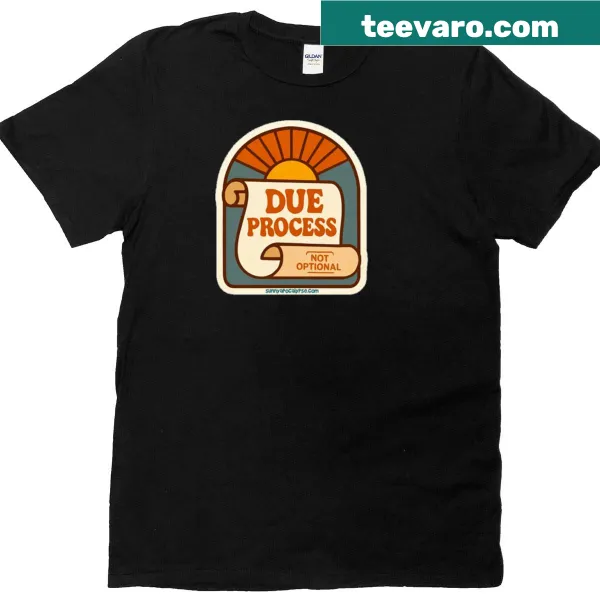 T-shirt featuring bold text: 'Due Process Not Optional'