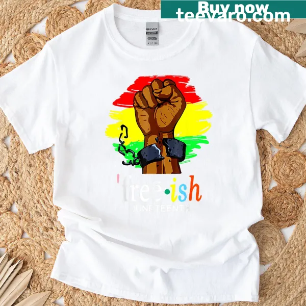 T-shirt with 'Free Ish' and Juneteenth text celebrating Black history